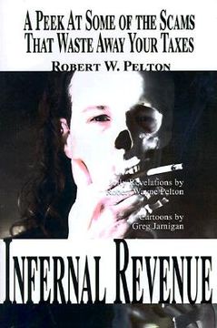 portada infernal revenue: a jolly peek at some of the scams that waste away your taxes (in English)