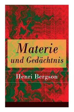 portada Materie und Gedächtnis: Eine Abhandlung über die Beziehung zwischen Körper und Geist (Libro en Inglés)