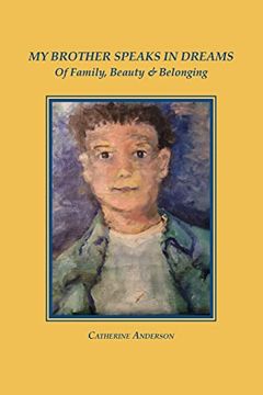 portada My Brother Speaks in Dreams: Of Family, Beauty & Belonging (in English)