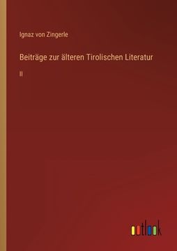 portada Beiträge zur älteren Tirolischen Literatur: II (en Alemán)