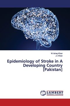 portada Epidemiology of Stroke in A Developing Country [Pakistan] (en Inglés)