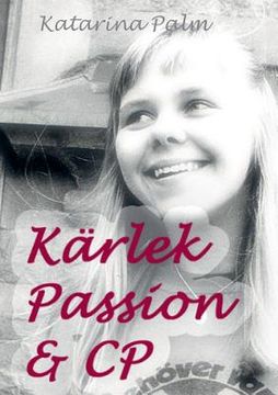 portada Kärlek passion och cp: En sanningsaga (en Sueco)