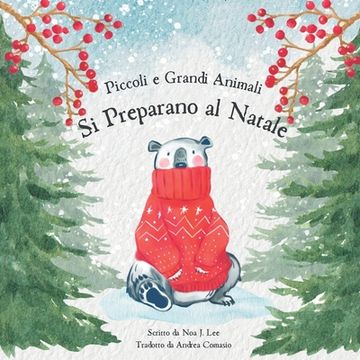 Piccoli e Grandi Animali Si Preparano al Natale (en Italiano)