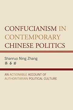 portada Confucianism in Contemporary Chinese Politics: An Actionable Account of Authoritarian Political Culture (Challenges Facing Chinese Political Development) (en Inglés)