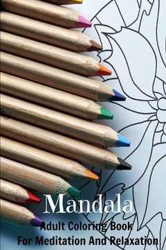 portada Mandala Adult Coloring Book For Meditation And Relaxation: Spiritual Journey & Stress Management (en Inglés)