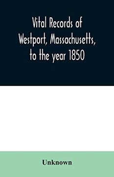 portada Vital Records of Westport, Massachusetts, to the Year 1850 (en Inglés)