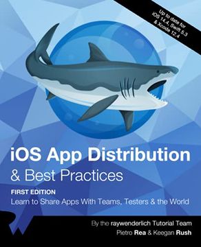 portada Ios app Distribution & Best Practices: Learn to Share Apps With Teams, Testers & the World 