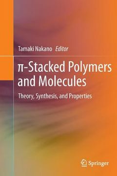 portada π-Stacked Polymers and Molecules: Theory, Synthesis, and Properties (en Inglés)