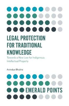 portada Legal Protection for Traditional Knowledge: Towards a new law for Indigenous Intellectual Property (Emerald Points) (en Inglés)
