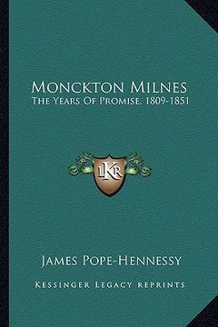 portada monckton milnes: the years of promise, 1809-1851 (en Inglés)