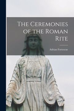 portada The Ceremonies of the Roman Rite (en Inglés)
