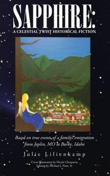 portada Sapphire: A Celestial Twist Historical Fiction: Based on true events of a family's emigration from Joplin, MO to Burke, Idaho