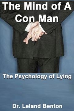portada The Mind of a Con Man: The Psychology of Lying (en Inglés)