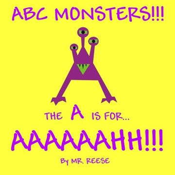 portada ABC Monsters: The A Is For AAAAAAHH!!! The Z Is For Zither...