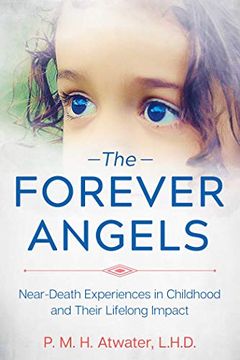 portada The Forever Angels: Near-Death Experiences in Childhood and Their Lifelong Impact 