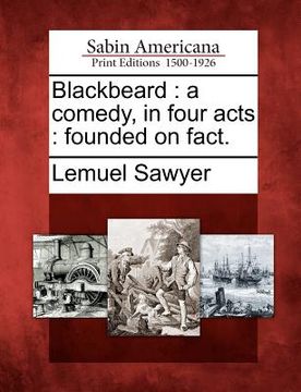 portada blackbeard: a comedy, in four acts: founded on fact. (en Inglés)