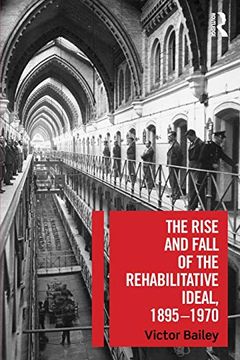 portada The Rise and Fall of the Rehabilitative Ideal, 1895-1970 