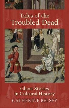 portada Tales of the Troubled Dead: Ghost Stories in Cultural History (in English)