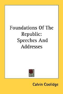 portada foundations of the republic: speeches and addresses (en Inglés)
