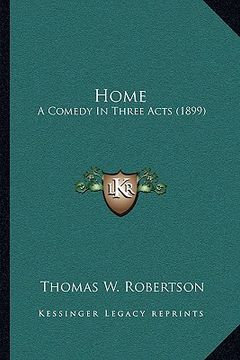portada home: a comedy in three acts (1899) (en Inglés)