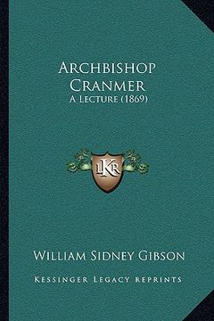 portada archbishop cranmer: a lecture (1869) (en Inglés)