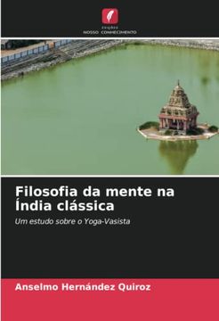 portada Filosofia da Mente na Índia Clássica: Um Estudo Sobre o Yoga-Vasista (en Portugués)