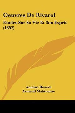 portada Oeuvres De Rivarol: Etudes Sur Sa Vie Et Son Esprit (1852) (in French)