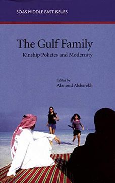 portada The Gulf Family: Kinship Policies and Modernity (Soas Middle East Issues s. ) (in English)