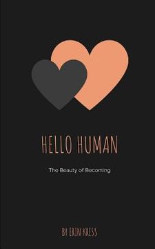 portada Hello Human: The Beauty of Becoming (in English)
