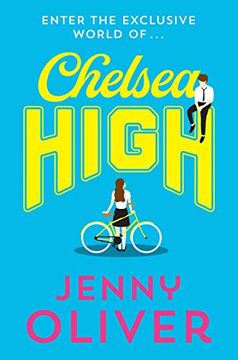 portada Chelsea High: From Bestselling Author, Jenny Oliver, Comes the Teen Romance of 2020! (Chelsea High Series)