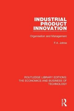 portada Routledge Library Editions: The Economics and Business of Technology (49 Vols): Industrial Product Innovation (Volume 21) (en Inglés)