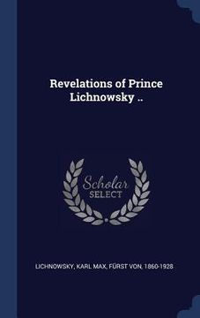 portada Revelations of Prince Lichnowsky ..