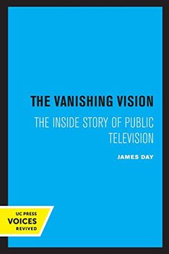 portada The Vanishing Vision: The Inside Story of Public Television 