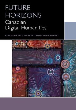 portada Future Horizons: Canadian Digital Humanities (Canadian Literature Collection) (en Inglés)