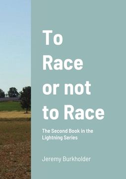 portada To Race or Not to Race: The Second Book in the Lightning Series