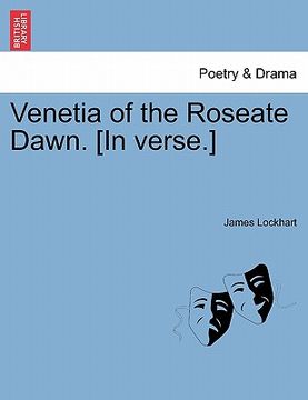 portada venetia of the roseate dawn. [in verse.] (en Inglés)