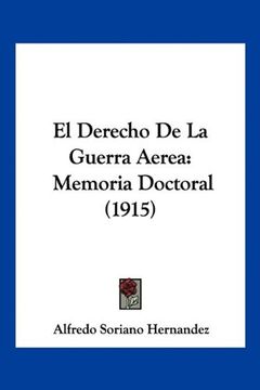 portada El Derecho de la Guerra Aerea: Memoria Doctoral (1915) (in Spanish)