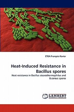portada heat-induced resistance in bacillus spores (en Inglés)