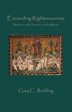 portada exceeding righteousness: studies in the sermon on the mount (en Inglés)