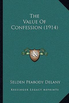 portada the value of confession (1914) (en Inglés)