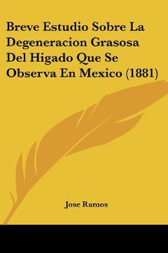 portada Breve Estudio Sobre la Degeneracion Grasosa del Higado que se Observa en Mexico (1881)