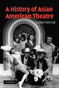 portada A History of Asian American Theatre Paperback (Cambridge Studies in American Theatre and Drama) (in English)
