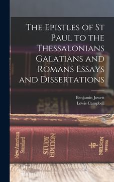 portada The Epistles of St Paul to the Thessalonians Galatians and Romans Essays and Dissertations (en Inglés)