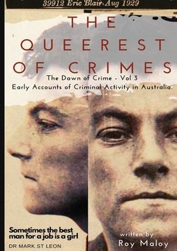 portada The Queerest of Crimes - Dawn of Crime Volume 3: Early Accounts of Criminal Activity in Australia (en Inglés)