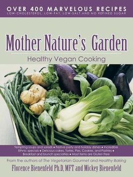 portada Mother Nature's Garden: Healthy Vegan Cooking (en Inglés)