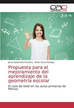 portada Propuesta Para el Mejoramiento del Aprendizaje de la Geometría Escolar: El Caso de Voldi en las Aulas Primarias de México (in Spanish)