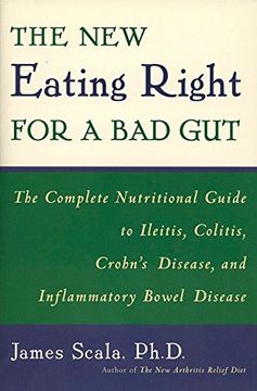 portada The new Eating Right for a bad Gut: The Complete Nutritional Guide for Ileitis, Colitis, Crohn's Disease and Inflammatory Bowel Disease (en Inglés)
