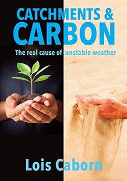 portada Catchments & Carbon: The Real Cause of Unstable Weather (en Inglés)