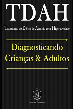 portada TDAH (Transtorno do Déficit de Atenção com Hiperatividade). Diagnosticando Crianças & Adultos (en Portugués)