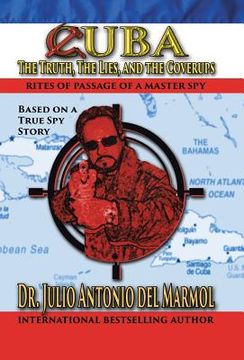 portada Cuba: The Truth, the Lies, and the Cover-Ups (en Inglés)